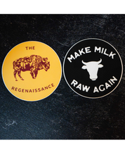 The Regenaissance Sticker Pack by Sticker Mule features two round vinyl stickers: one yellow with a bison and THE REGENAISSANCE, and one black with a cow head and MAKE MILK RAW AGAIN—great for supporters of real food.