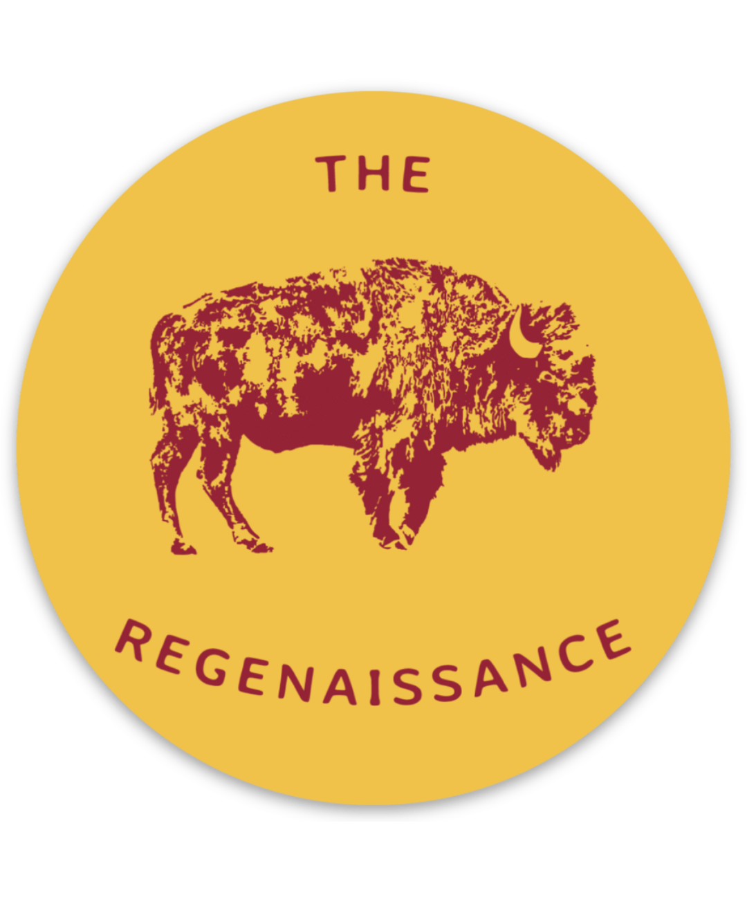 The Regenaissance Sticker by Sticker Mule is a yellow, circular, weatherproof vinyl sticker featuring a maroon Great American Bison illustration with THE REGENAISSANCE in maroon above and below the bison.