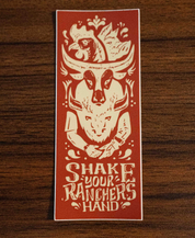 The Shake Your Ranchers Hand Sticker by Sticker Mule is a rectangular orange vinyl sticker featuring a chicken, steer skull, and hands about to shake, with SHAKE YOUR RANCHERS HAND text below in cream designs.