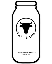 The Raw Is Law Sticker by Sticker Mule shows a black-and-white mason jar with a cow head inside a circle, the phrase RAW IS LAW below, and THE REGENAISSANCE AUSTIN, TX at the bottom.